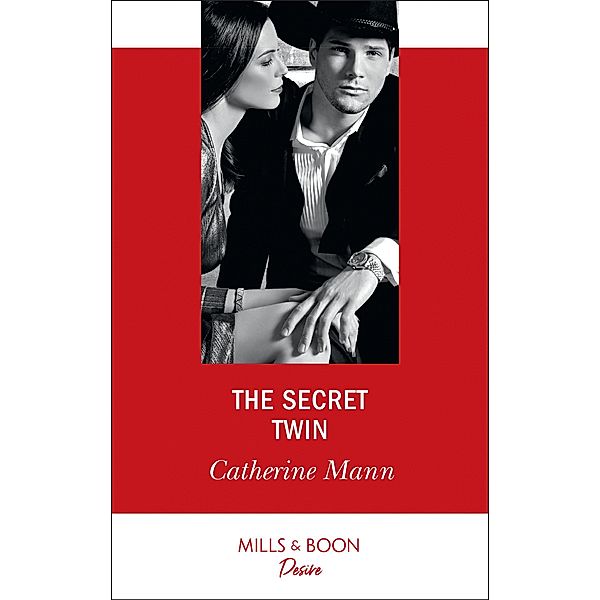 The Secret Twin (Mills & Boon Desire) / Mills & Boon Desire, Catherine Mann