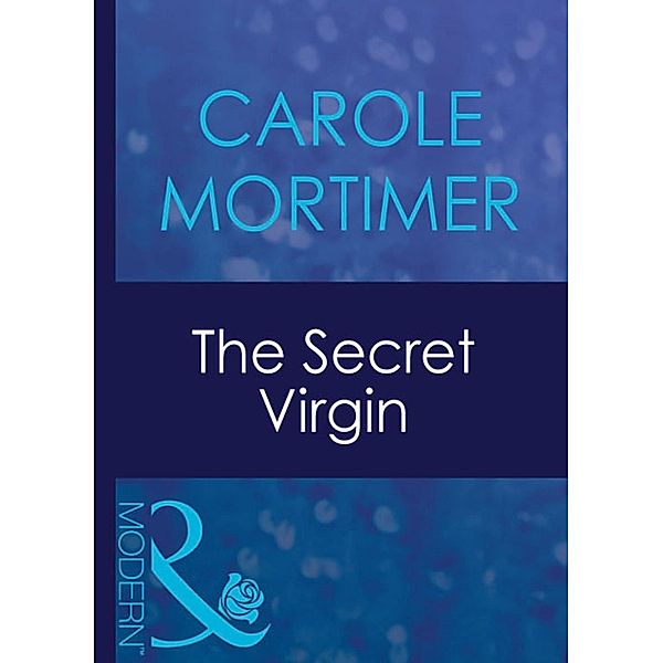 The Secret Virgin (Mills & Boon Modern), Carole Mortimer