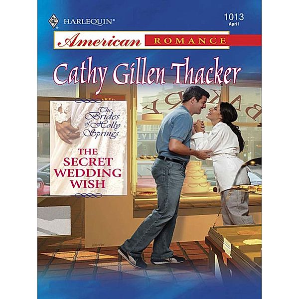 The Secret Wedding Wish / The Brides of Holly Springs Bd.2, Cathy Gillen Thacker