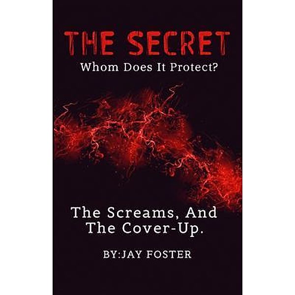 THE SECRET | Whom Does It Protect?, Jay Foster