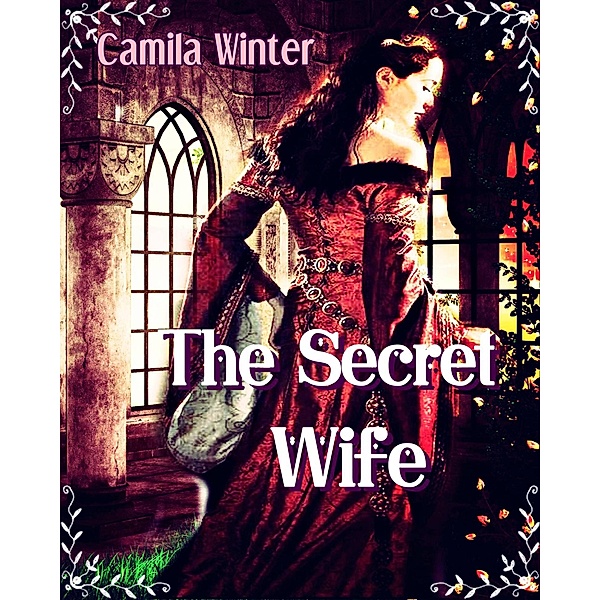 The Secret Wife (Medieval Saga. Montfault, #2) / Medieval Saga. Montfault, Camila Winter