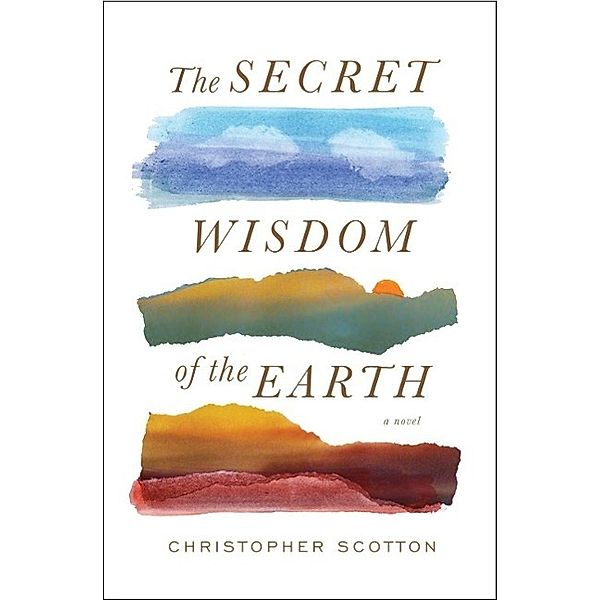 The Secret Wisdom of the Earth, Christopher Scotton