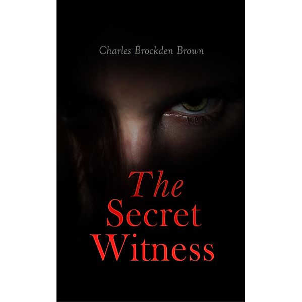 The Secret Witness, Charles Brockden Brown