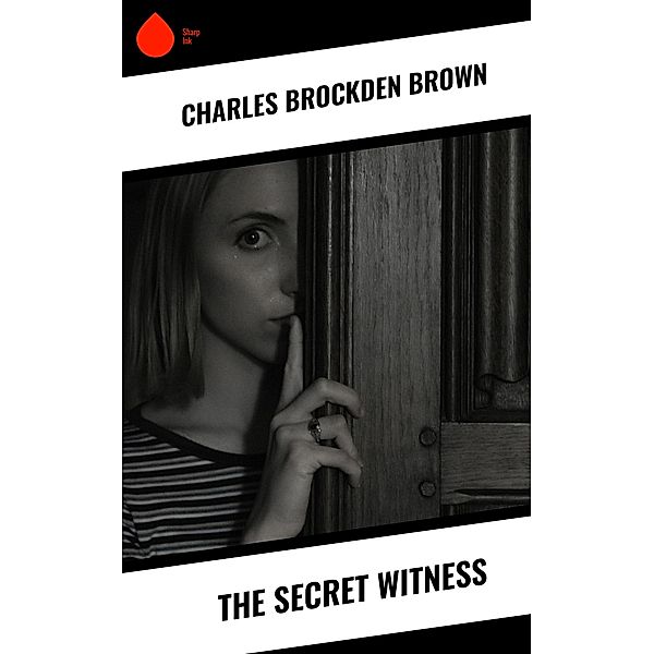 The Secret Witness, Charles Brockden Brown