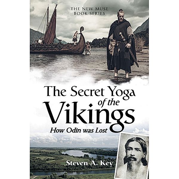The Secret Yoga of the Vikings, Steven A. Key