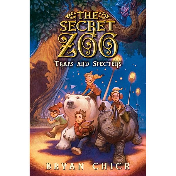 The Secret Zoo: Traps and Specters / Secret Zoo Bd.4, Bryan Chick