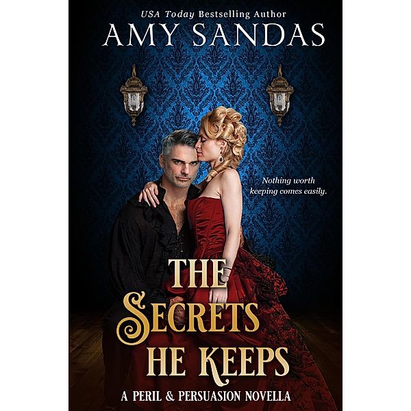 The Secrets He Keeps (Peril & Persuasion) / Peril & Persuasion, Amy Sandas