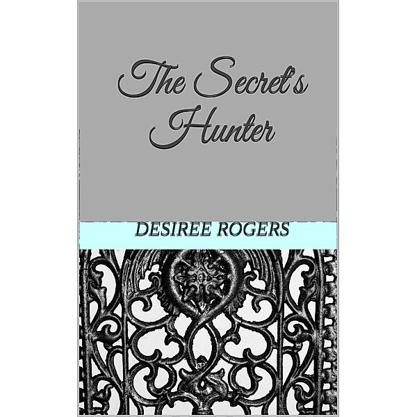 The Secret's Hunter, Desiree Rogers