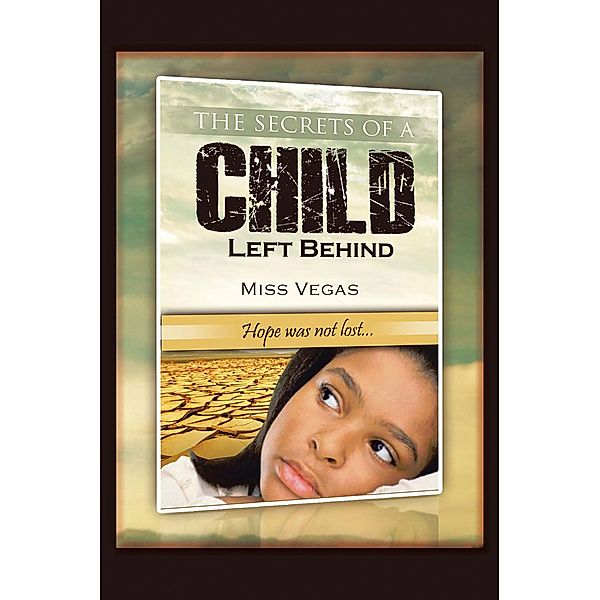 The Secrets of A Child Left Behind, Miss Vegas