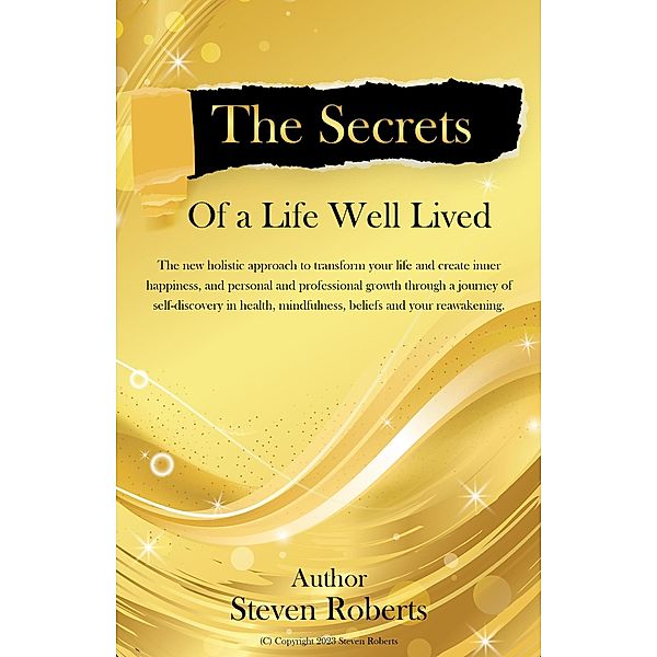 The Secrets of a Life Well Lived, Steven Roberts