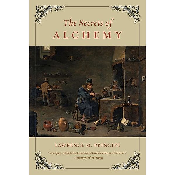 The Secrets of Alchemy, Lawrence M. Principe