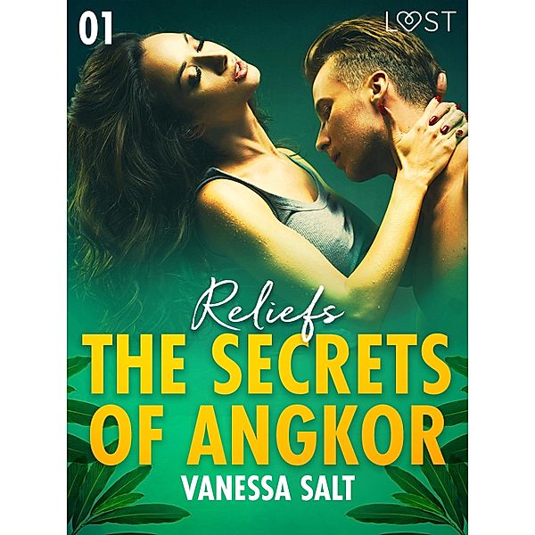 The Secrets of Angkor 1: Reliefs - Erotic Short Story / The Secrets of Angkor Bd.1, Vanessa Salt