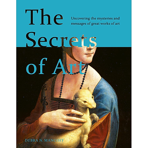 The Secrets of Art, Debra N. Mancoff