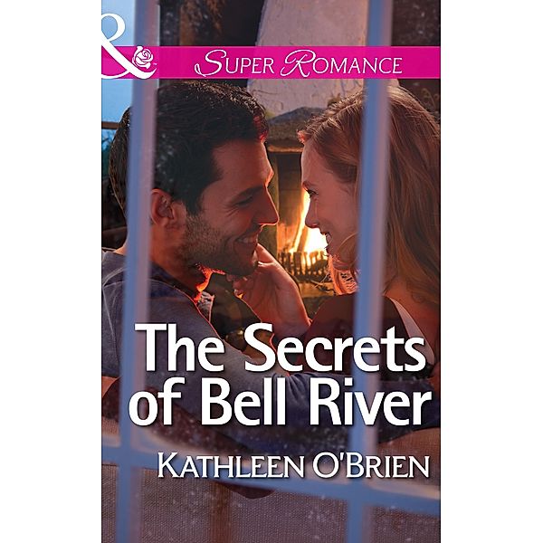 The Secrets Of Bell River / The Sisters of Bell River Ranch Bd.4, Kathleen O'Brien