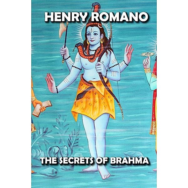 The Secrets of Brahma, Henry Romano