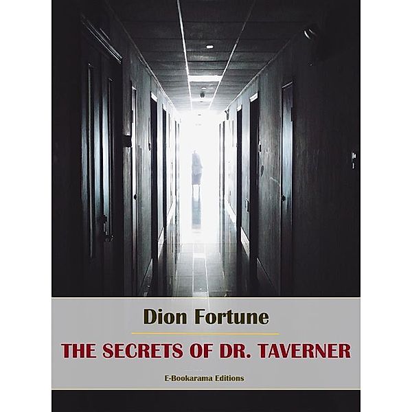 The Secrets of Dr. Taverner, Dion Fortune