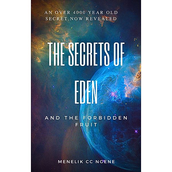 The Secrets Of Eden And The Forbidden Fruit, Menelikcc Ngene