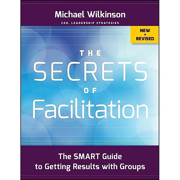 The Secrets of Facilitation, Michael Wilkinson