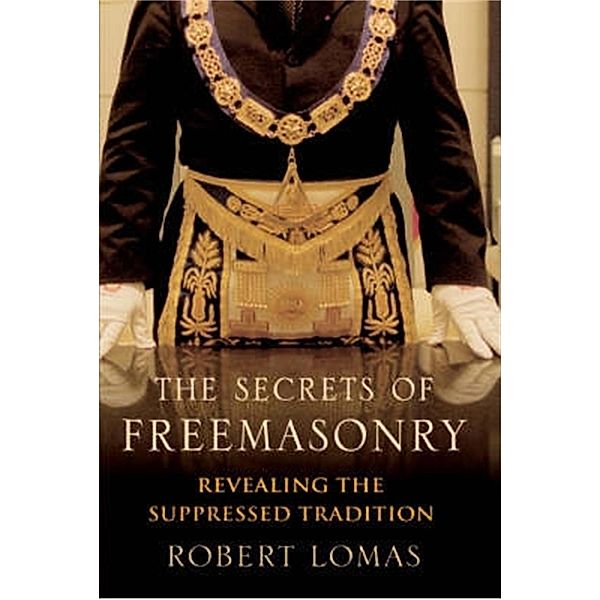 The Secrets of Freemasonry, Robert Lomas