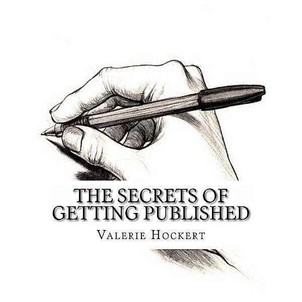 The Secrets of Getting Published, Valerie Hockert