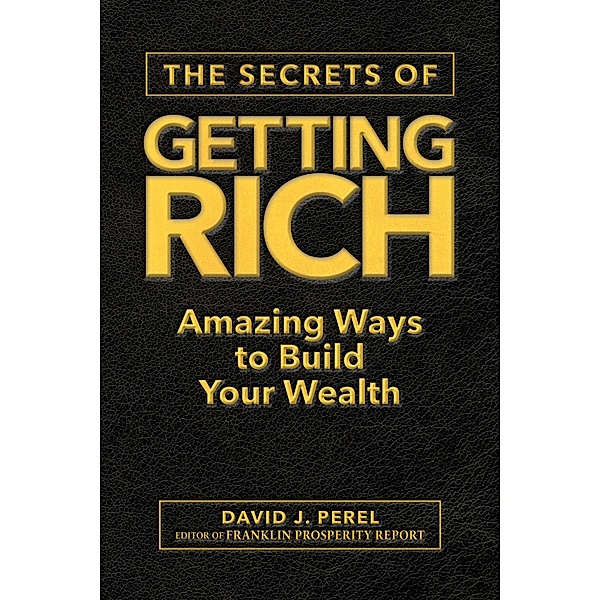 The Secrets of Getting Rich, David J. Perel