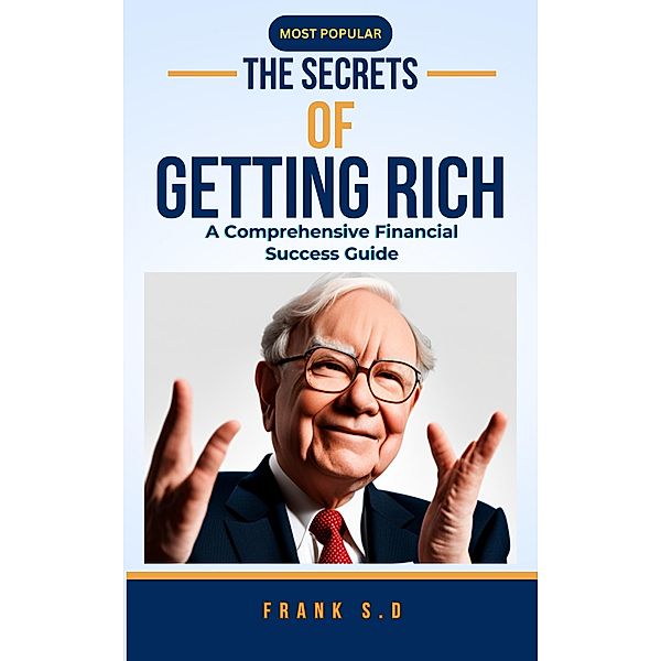 The Secrets Of Getting Rich, Frank S. D