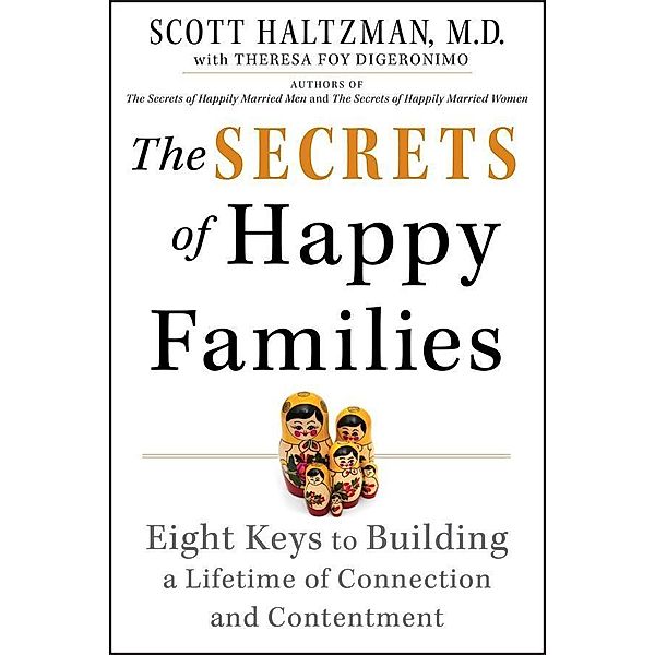 The Secrets of Happy Families, Scott Haltzman, Theresa Foy DiGeronimo