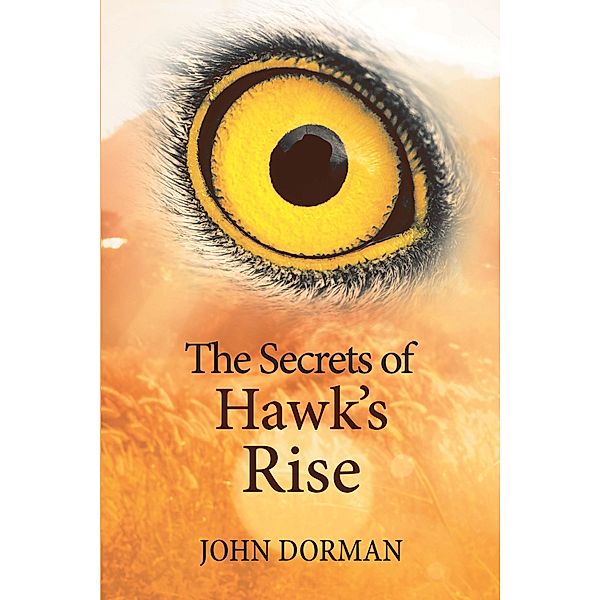 The Secrets of Hawk'S Rise, John Dorman