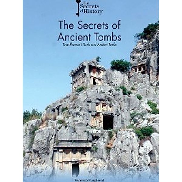 The Secrets of History: The Secrets of Ancient Tombs, Federico Puigdevall