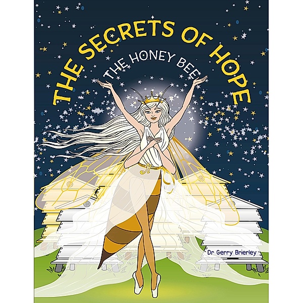 The Secrets of Hope The Honey Bee, Dr Gerry Brierley