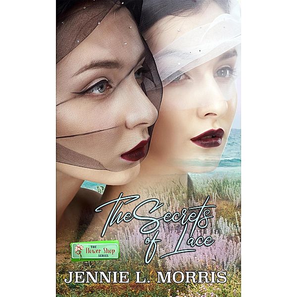 The Secrets of Lace, Jennie L. Morris