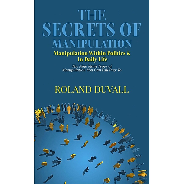 The Secrets of Manipulation, Roland Duvall