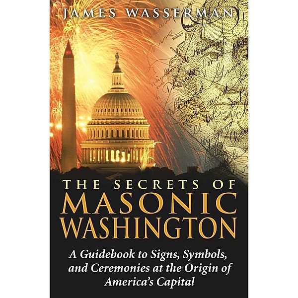 The Secrets of Masonic Washington, James Wasserman
