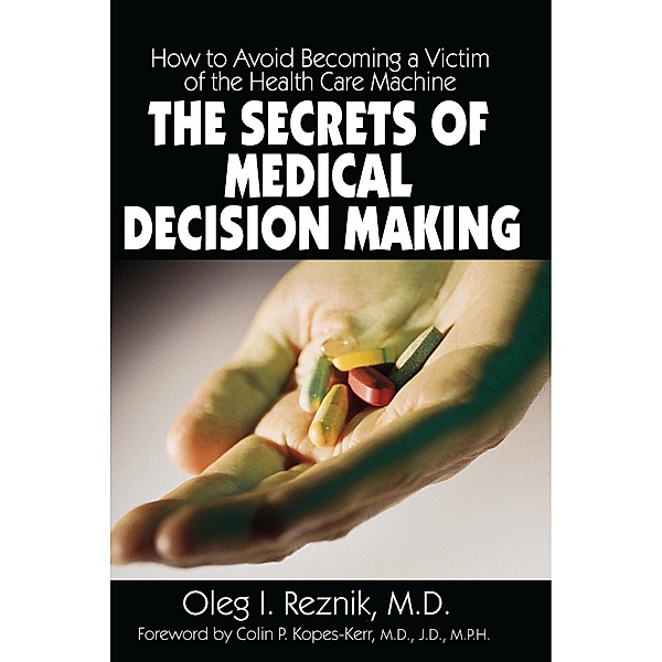 The Secrets of Medical Decision Making, Oleg I. Reznik