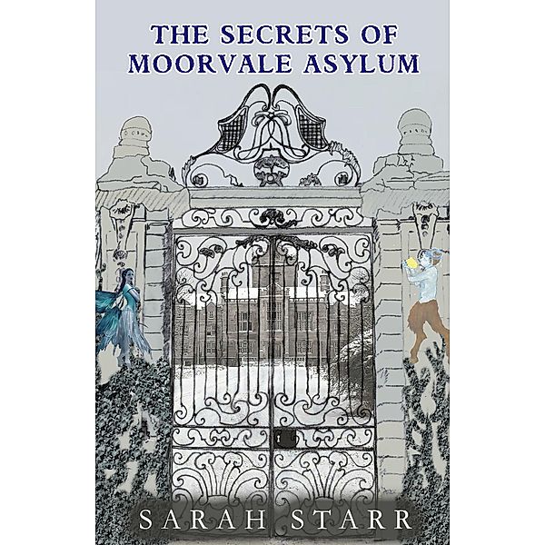 The Secrets of Moorvale Asylum, Sarah Starr