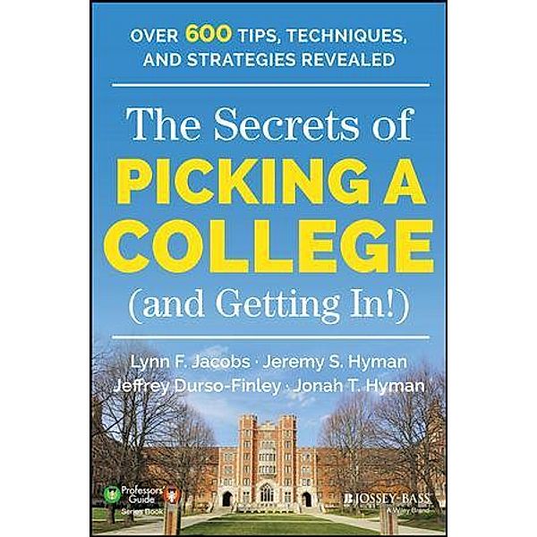 The Secrets of Picking a College (and Getting In!) / Professors' Guide, Lynn F. Jacobs, Jeremy S. Hyman, Jeffrey Durso-Finley, Jonah T. Hyman