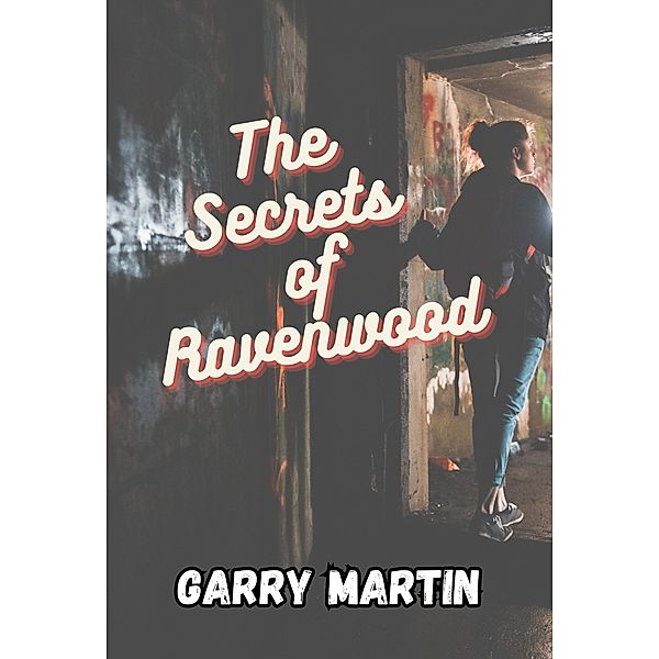 The Secrets of Ravenwood, Garry Martin