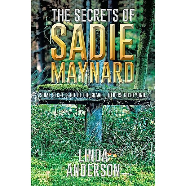 The Secrets of Sadie Maynard, Linda Anderson