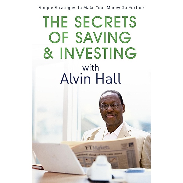 The Secrets of Saving and Investing with Alvin Hall, Alvin Hall