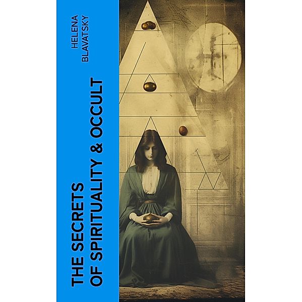 The Secrets of Spirituality & Occult, Helena Blavatsky