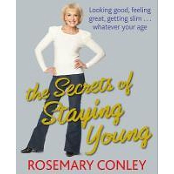 The Secrets of Staying Young, Rosemary Conley