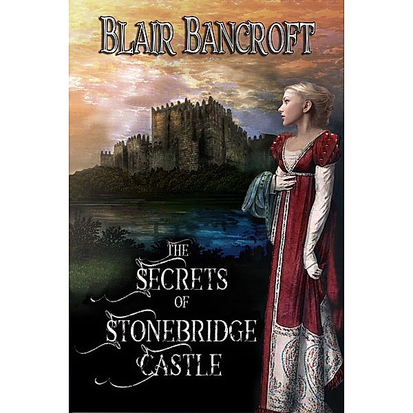 The Secrets of Stonebridge Castle, Blair Bancroft