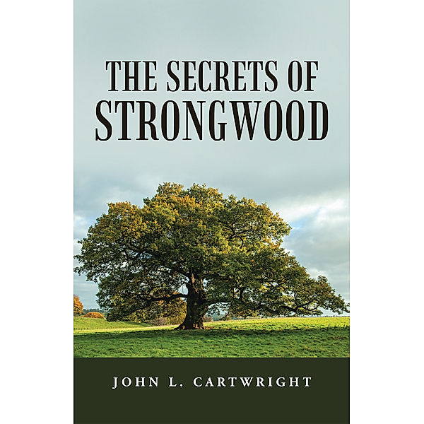 The Secrets of Strongwood, John L. Cartwright