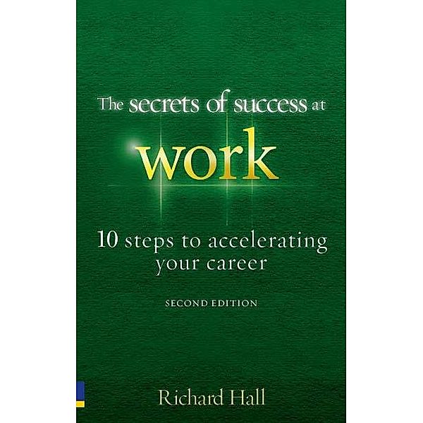 The Secrets of success at work PDF eBook 2e / Prentice Hall Business, Richard Hall