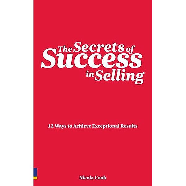 The Secrets of Success in Selling / Pearson Business, Nicola Cook
