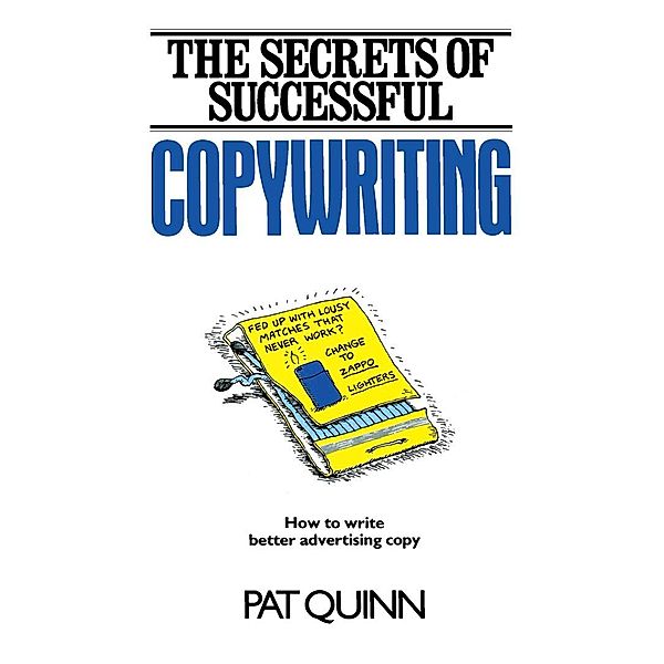The Secrets of Successful Copywriting, Patrick J. Quinn