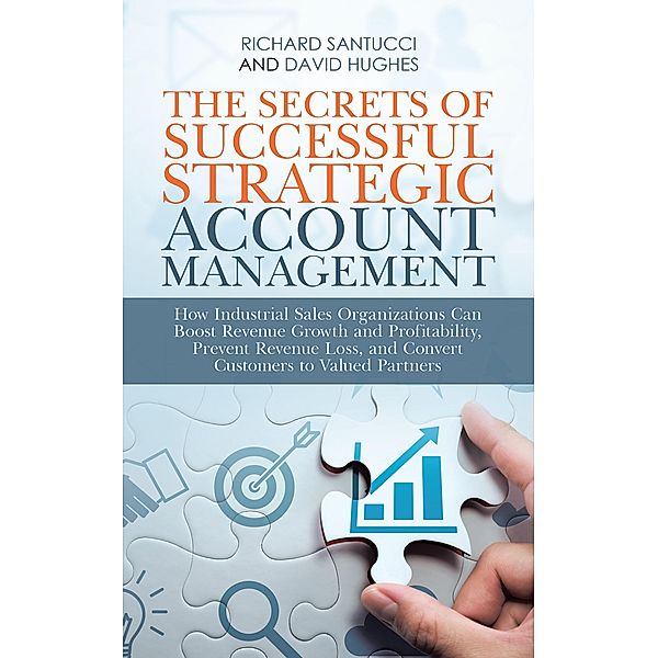 The Secrets of Successful Strategic Account Management, Richard Santucci, David Hughes