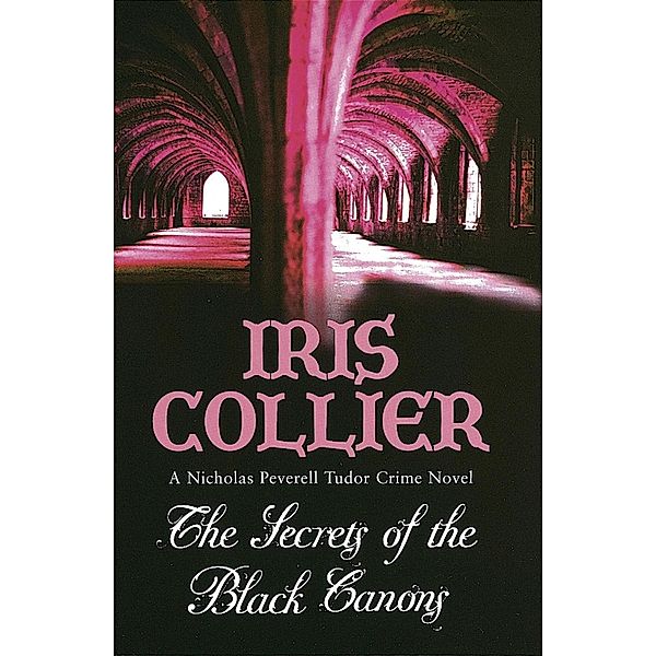 The Secrets Of The Black Canons / Nicholas Peverell Bd.4, Iris Collier