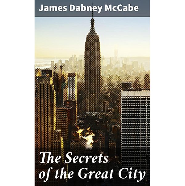 The Secrets of the Great City, James Dabney McCabe