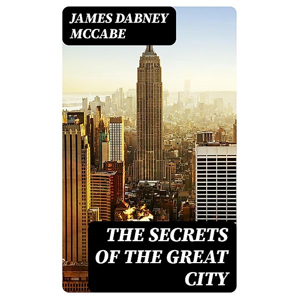 The Secrets of the Great City, James Dabney McCabe